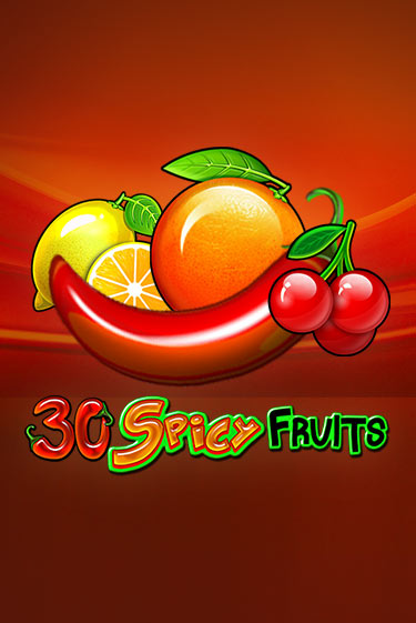 Демо версия 30 Spicy Fruits от Amusnet Interactive | Казино Чемпион Слотс 