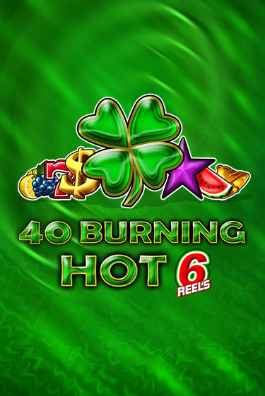 Демо версия 40 Burning Hot 6 Reels от Amusnet Interactive | Казино Чемпион Слотс 