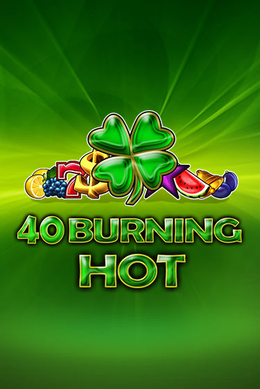 Демо версия 40 Burning Hot от Amusnet Interactive | Казино Чемпион Слотс 