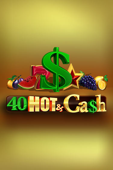 Демо версия 40 Hot & Cash от Amusnet Interactive | Казино Чемпион Слотс 