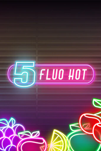 Демо версия 5 Fluo Hot от Fazi | Казино Чемпион Слотс 