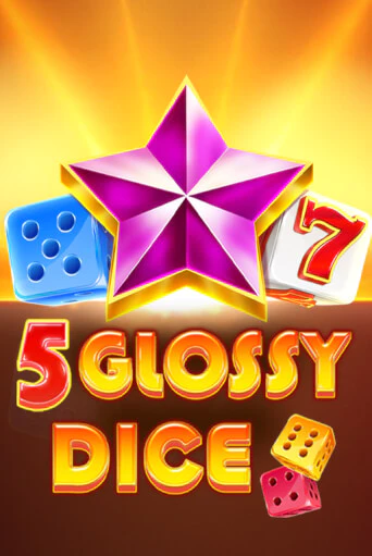 Демо версия 5 Glossy Dice от Amusnet Interactive | Казино Чемпион Слотс 