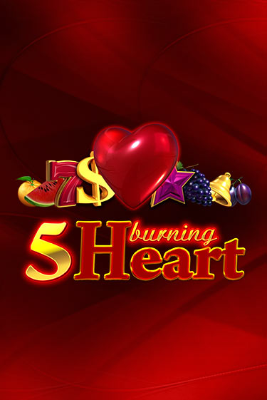 Демо версия 5 Burning Heart от Amusnet Interactive | Казино Чемпион Слотс 