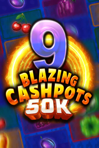 Демо версия 9 Blazing Cashpots 50K от Kalamba | Казино Чемпион Слотс 