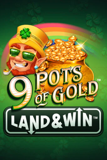 Демо версия 9 Pots of Gold Land & Win™ от Games Global | Казино Чемпион Слотс 