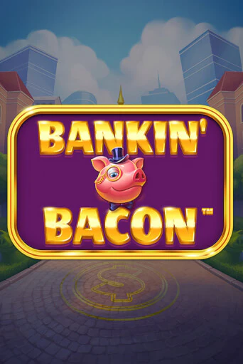 Демо версия Bankin' Bacon от Blueprint Gaming | Казино Чемпион Слотс 