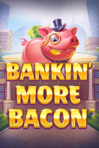 Демо версия Bankin’ More Bacon от Blueprint Gaming | Казино Чемпион Слотс 