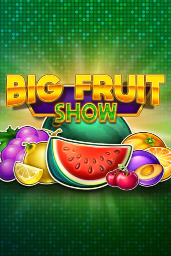 Демо версия Big Fruit Show от GameArt | Казино Чемпион Слотс 