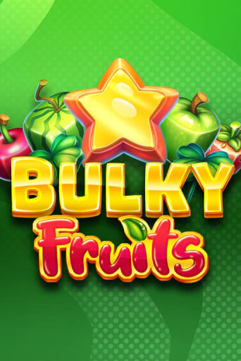 Демо версия Bulky Fruits от Amusnet Interactive | Казино Чемпион Слотс 