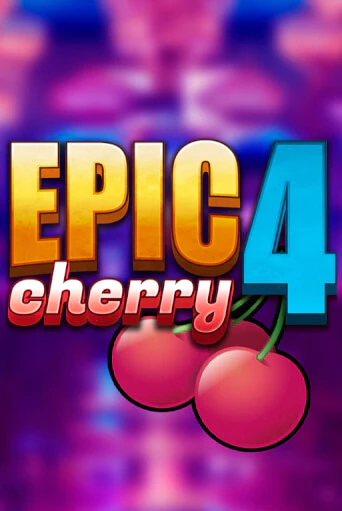 Демо версия Epic Cherry 4 от Triple Cherry | Казино Чемпион Слотс 