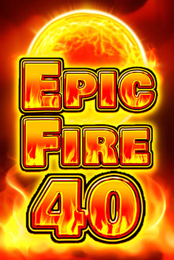 Демо версия Epic Fire 40 от Fazi | Казино Чемпион Слотс 