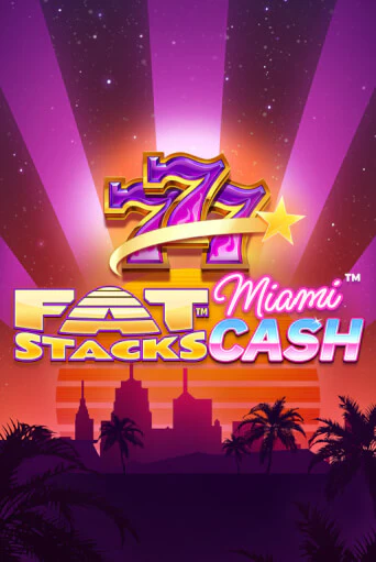 Демо версия FatStacks Miami Cash от Blueprint Gaming | Казино Чемпион Слотс 