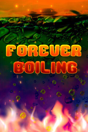 Демо версия Forever Boiling от 5 Men Gaming | Казино Чемпион Слотс 