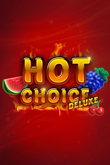 Демо версия Hot Choice Deluxe от Amatic | Казино Чемпион Слотс 