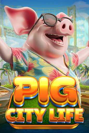 Демо версия Pig City Life™ от Games Global | Казино Чемпион Слотс 