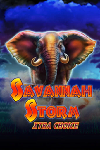 Демо версия Savannah Storm Xtra Choice от Greentube | Казино Чемпион Слотс 