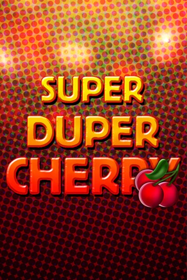 Демо версия Super Duper Cherry от Gamomat | Казино Чемпион Слотс 