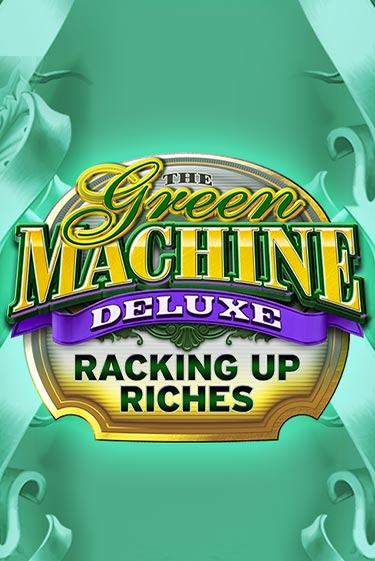 Демо версия The Green Machine Deluxe Racking Up Riches от High 5 | Казино Чемпион Слотс 