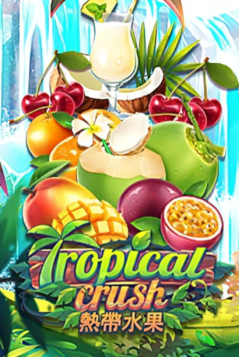 Демо версия Tropical Crush от EURASIAN Gaming | Казино Чемпион Слотс 