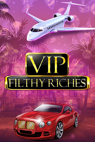 Демо версия VIP Filthy Riches от Booming Games | Казино Чемпион Слотс 