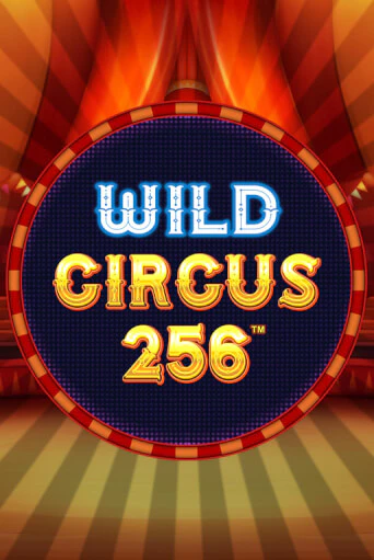 Демо версия Wild Circus 256 от Synot Games | Казино Чемпион Слотс 