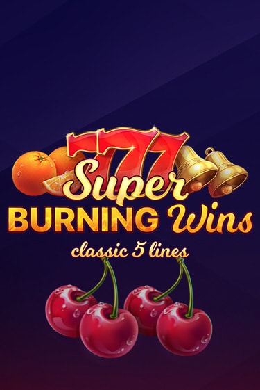 Демо версия Super Burning Wins: Classic 5 Lines от Playson | Казино Чемпион Слотс 