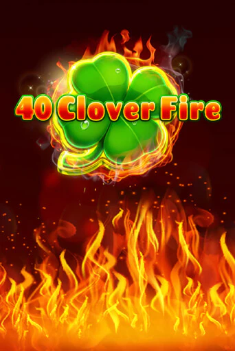 Демо версия 40 Clover Fire от Fazi | Казино Чемпион Слотс 